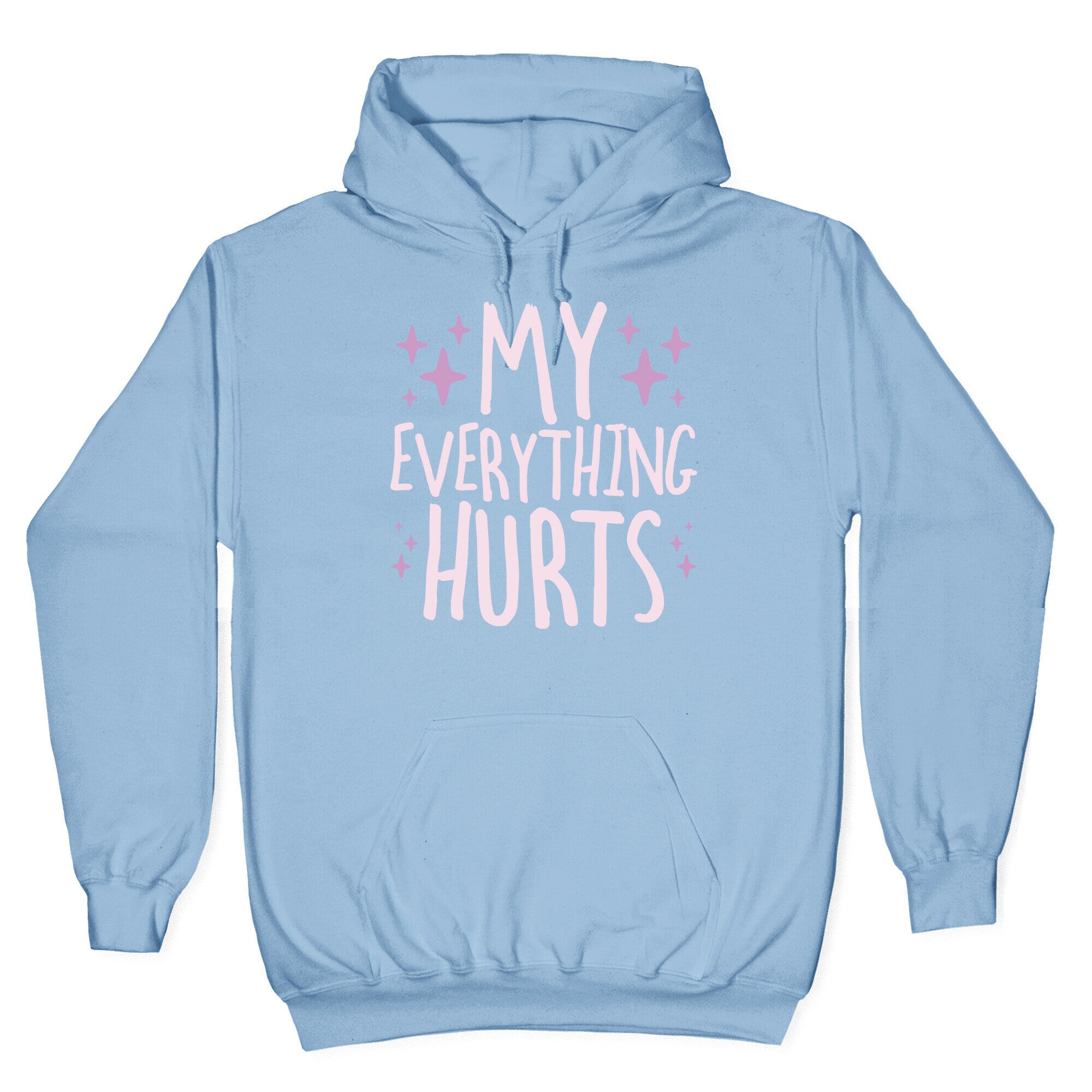 My Everything Hurts Hoodie